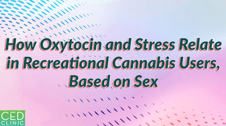 Sex differences in stress reactivity after intranasal oxytocin in recreational cannabis user