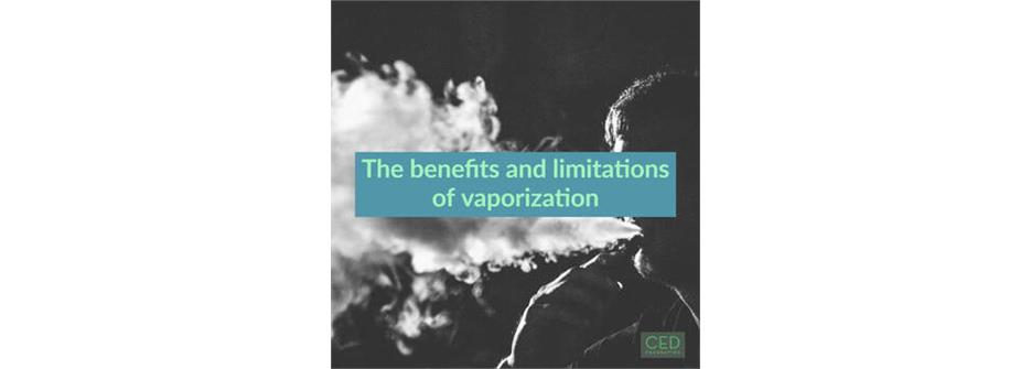 The Benefits and Limitations of Vaporization